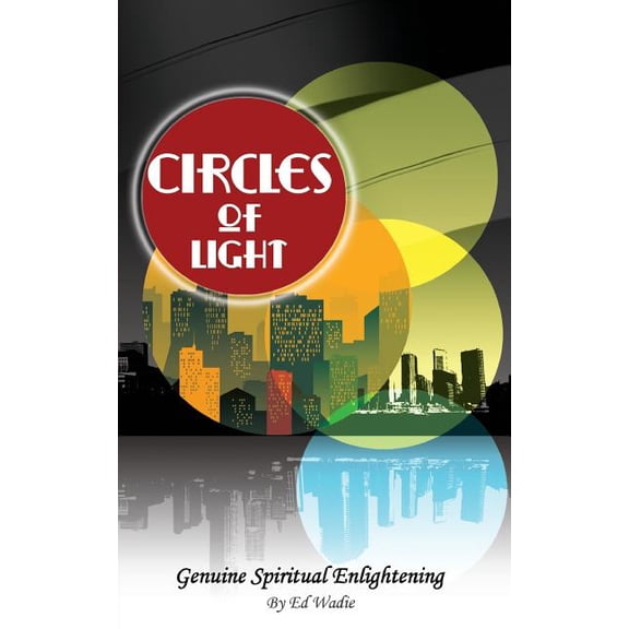 Circles Of Light: Genuine Spiritual Enlightening, (Paperback)