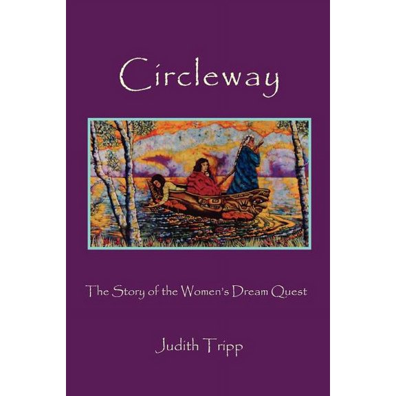 Circleway, The Story of the Women's Dream Quest, (Paperback)