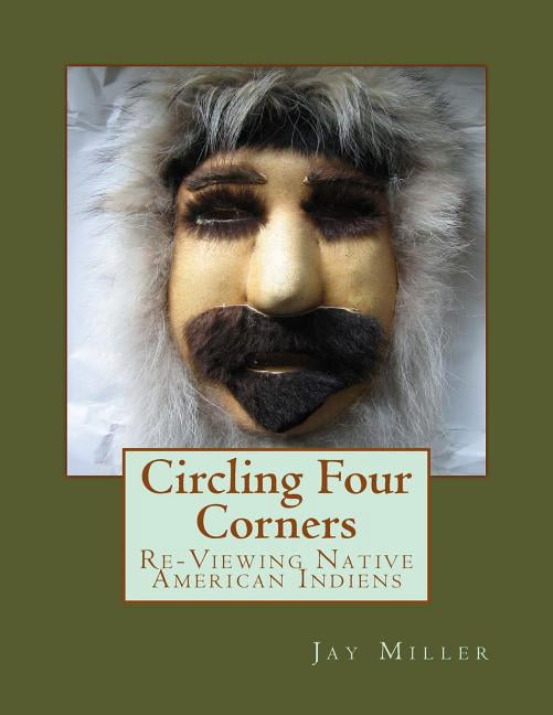 Circling Four Corners : Re-Viewing Native American Indiens
