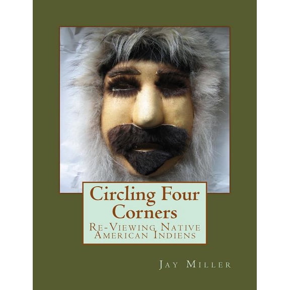 Circling Four Corners : Re-Viewing Native American Indiens