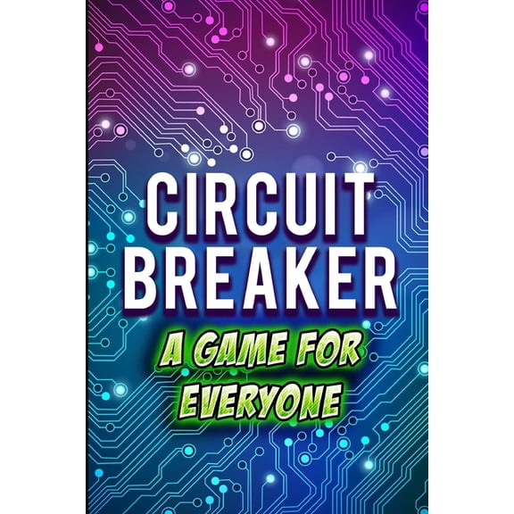Circuit Breaker: A Game for Everyone (Paperback)
