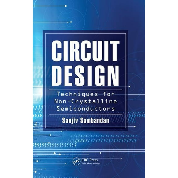 Circuit Design Techniques for Non-Crystalline Semiconductors, (Paperback)