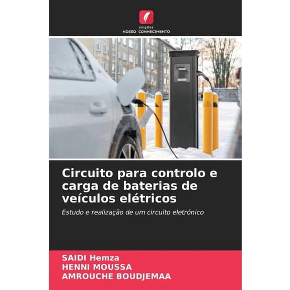 Circuito para controlo e carga de baterias de veculos eltricos, (Paperback)