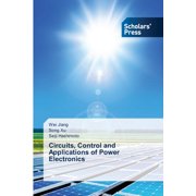 Circuits, Control and Applications of Power Electronics, Paperback
