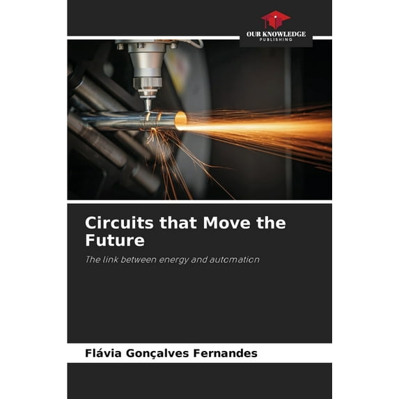 Circuits that Move the Future, (Paperback)
