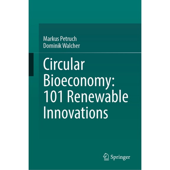 Circular Bioeconomy: 101 Renewable Innovations, (Hardcover)