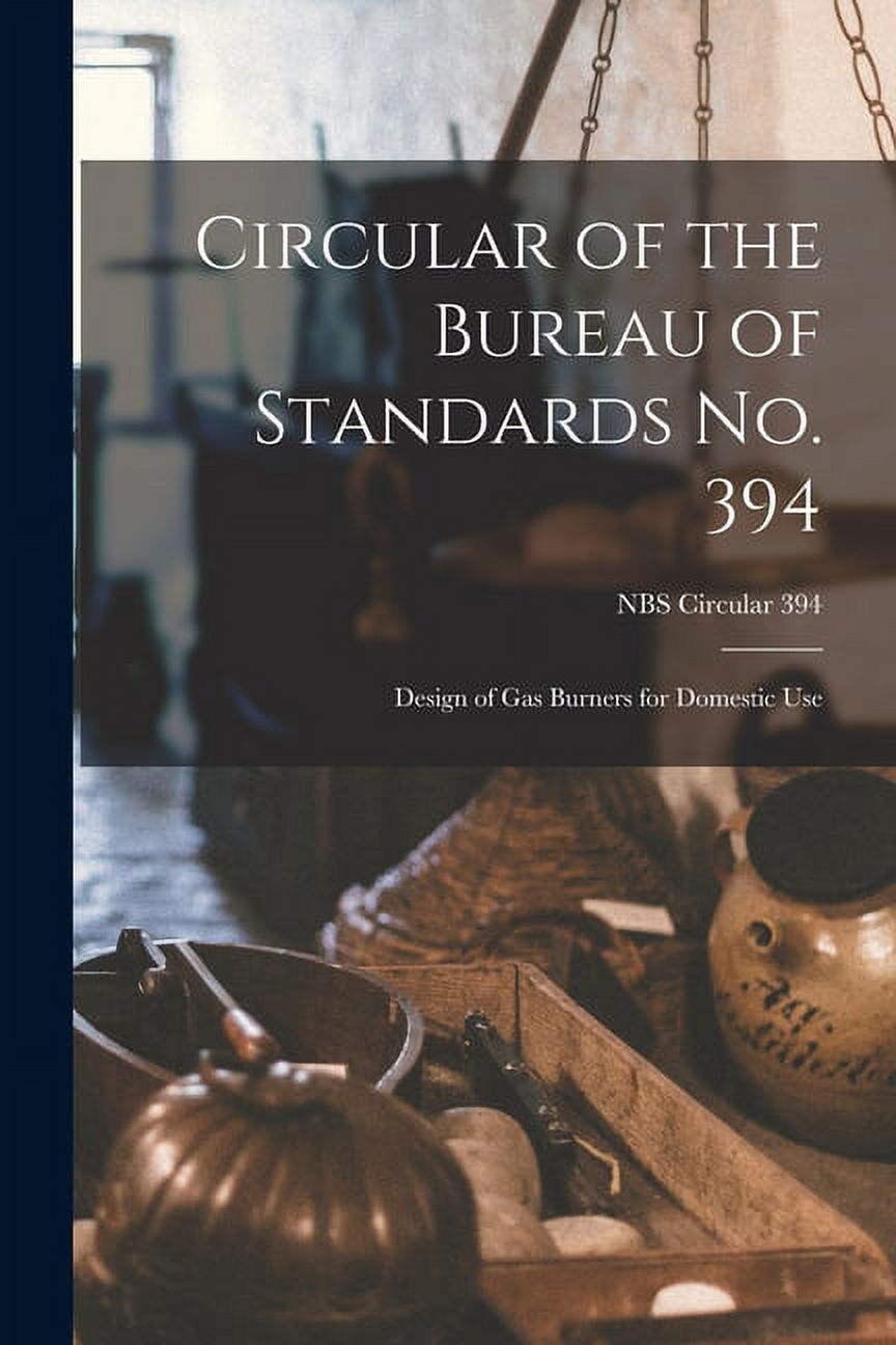 Circular of the Bureau of Standards No. 394: Design of Gas Burners for ...