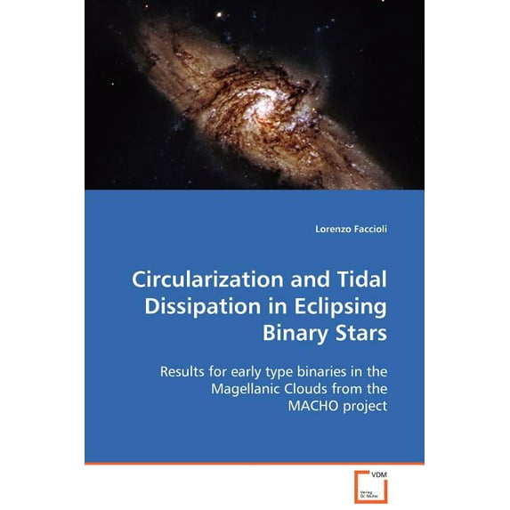 Circularization and Tidal Dissipation in Eclipsing Binary Stars (Paperback)