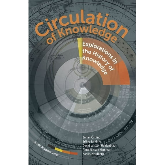 Circulation of Knowledge: Explorations Into the History of Knowledge (Hardcover)