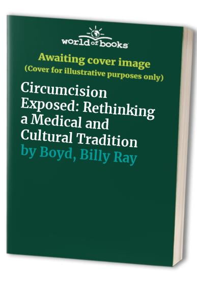 Pre-Owned Circumcision Exposed: Rethinking a Medical and Cultural