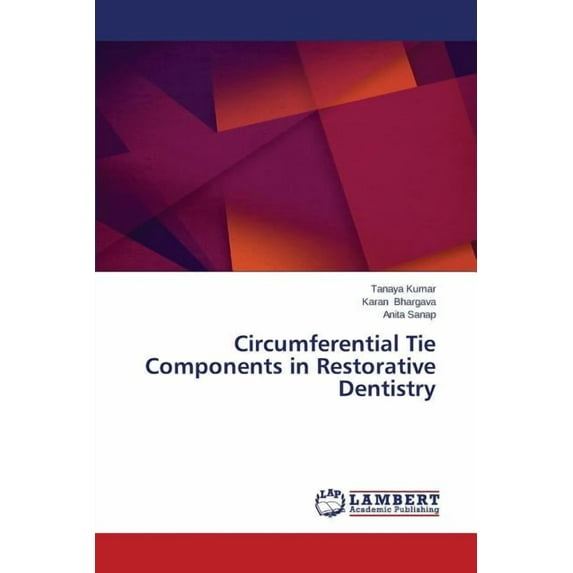 Circumferential Tie Components in Restorative Dentistry (Paperback)