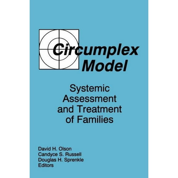 Circumplex Model: Systemic Assessment and Treatment of Families, (Paperback)