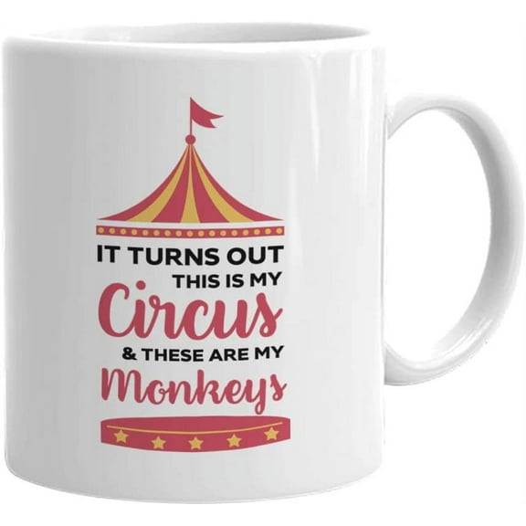 Circus Coffee Mug 11 oz, Funny Amusing Sarcastic Unique Humorous Inspirational Saying Monkey Animal For Men Women, White