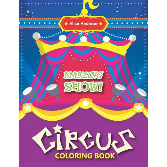 Circus Coloring Book: Activity Book for Kids Ages 2-4, (Paperback)