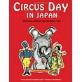 thumbnail image 1 of Pre-Owned Circus Day in Japan: Bilingual English and Japanese Text (Hardcover) 0804847436 9780804847438, 1 of 1