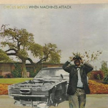 Circus Devils - When Machines Attack - Alternative - CD