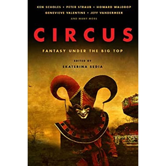 Pre-Owned Circus: Fantasy Under the Big Top (Paperback) 160701355X 9781607013556