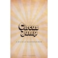 thumbnail image 1 of Circus Jump: A Hillbilly Bildungsroman, (Paperback), 1 of 1