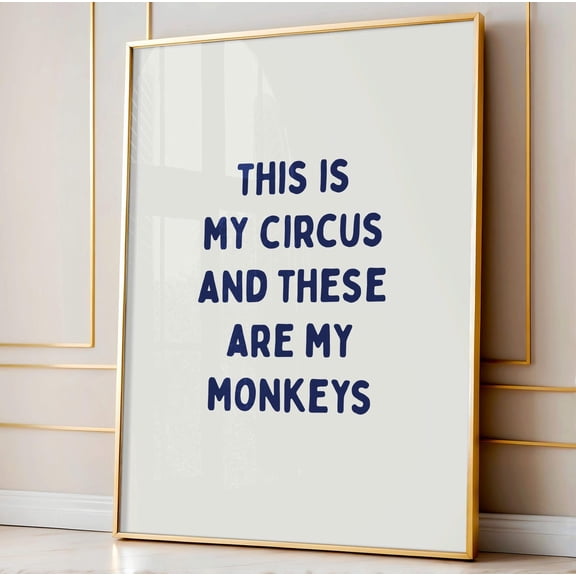 This Is My Circus, These Are My Monkeys Art Poster, Navy Desk Decor, Home Office Decor, Living Room Quote Poster, Dorm Room Decor, Unframed Poster Size 8x12 F03.1.15l338