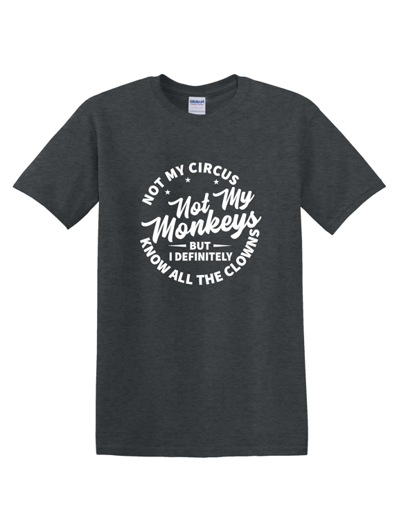 Circus Monkeys Clown Saying Graphic T-Shirt