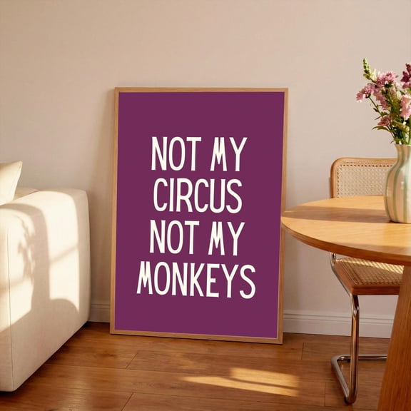 Circus Monkeys Quote Wall Art Poster Unframed Paper Print