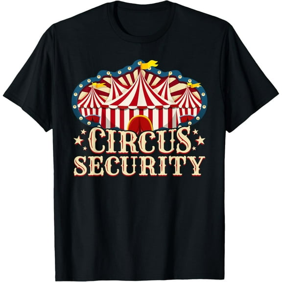Circus Party - Circus - Circus Security T-Shirt Tops Tee