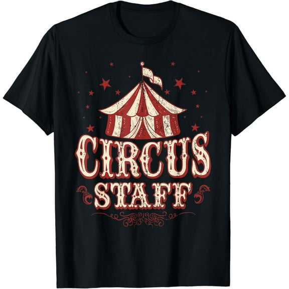 Circus Themed Shirts - Circus Staff Shirt - Circus Staff T-Shirt mens t shirt，black，women，funny，misfits，men，journey