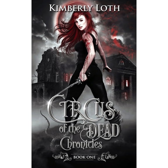 Circus of the Dead Circus of the Dead Chronicles Book 1, Book 5, (Paperback)