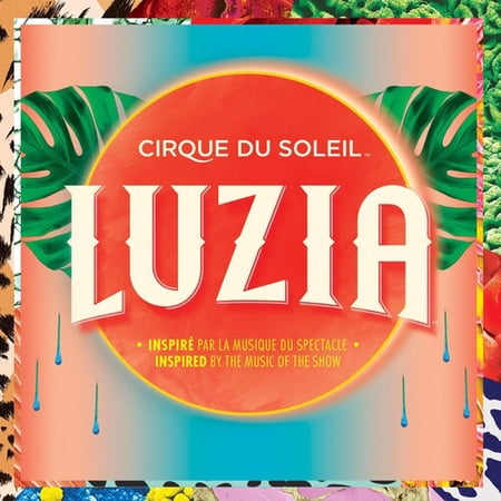 Cirque Du Soleil - Luzia - Music & Performance - CD