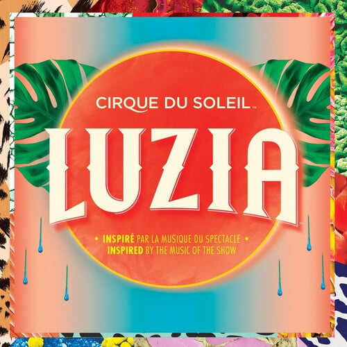 Cirque Du Soleil - Luzia - Music & Performance - CD