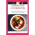 thumbnail image 1 of Cirrhosis Cookbook: A Complete Guide With Simple, Delicious And Nutritious Recipes To Reverse Fatty Liver Disease And Improve Overall Health, (Paperback), 1 of 1