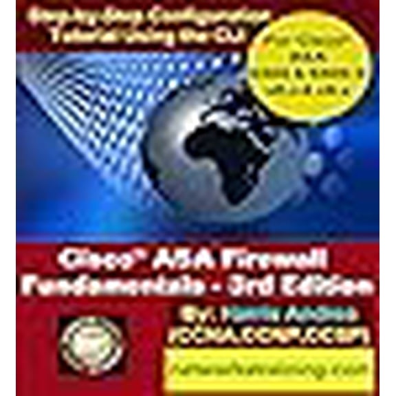 Cisco ASA Firewall Fundamentals - 3rd Edition: Step-By-Step Practical Configuration Guide Using the (Paperback) by Harris Andrea