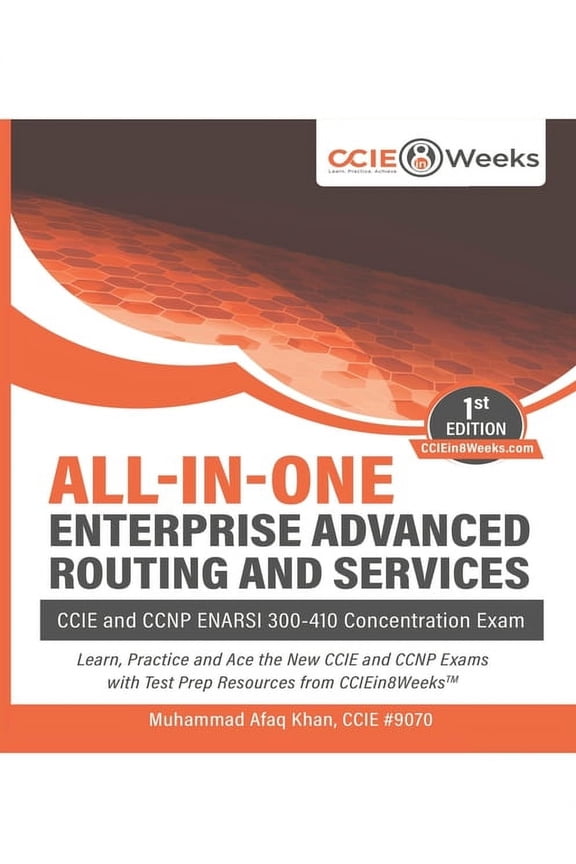 Cisco CCNA and CCNP Certification: ALL-IN-ONE Enterprise Advanced Routing And Services: CCIE and CCNP ENARSI 300-410 Concentration Exam (Paperback)