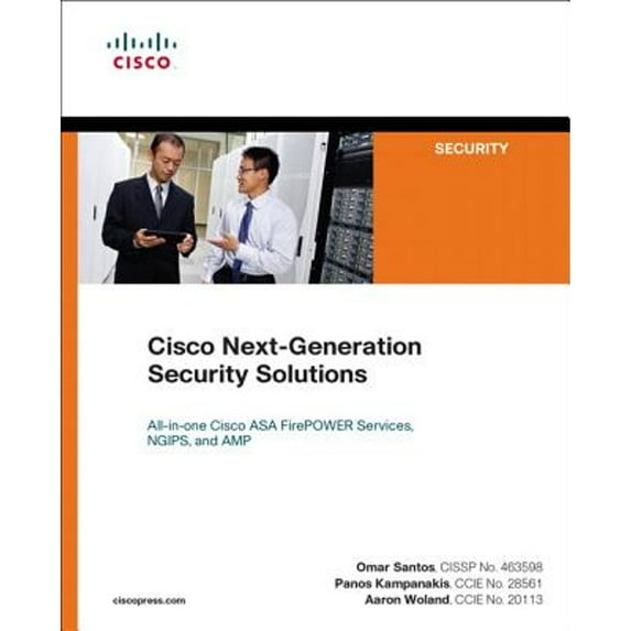 Cisco Next-Generation Security Solutions: All-in-one Cisco ASA Firepower Services, NGIPS, and AMP (Paperback) by Omar Santos, Panos Kampanakis, Aaron Woland