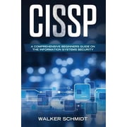 Cissp Cissp A Comprehensive Beginners Guide on the Information Systems Security Paperback