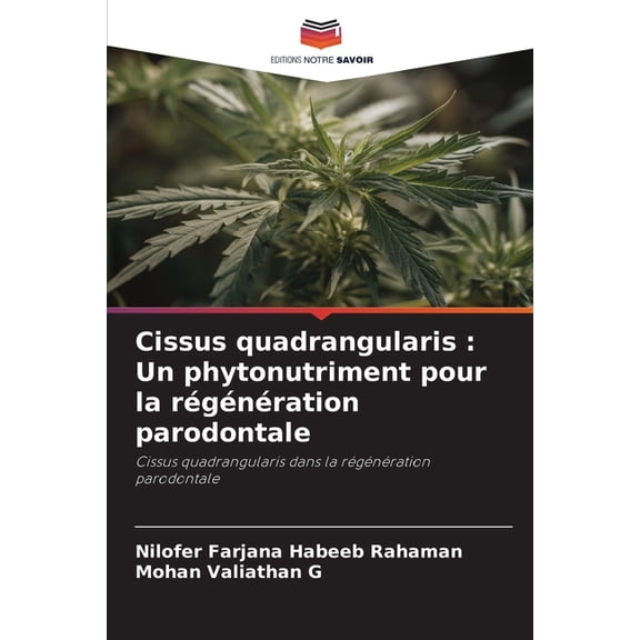 Cissus quadrangularis: Un phytonutriment pour la rgnration parodontale, (Paperback)