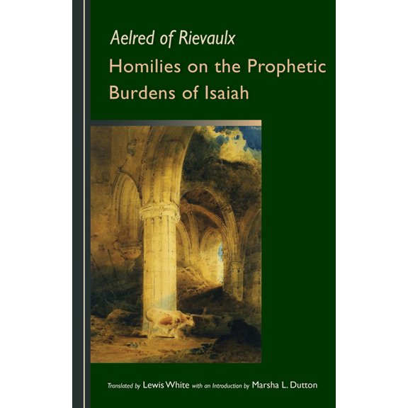 Cistercian Fathers Series: Homilies on the Prophetic Burdens of Isaiah (Series #83) (Paperback)
