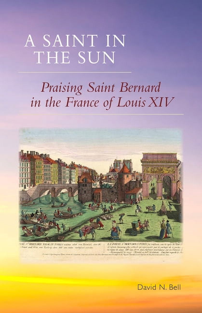 Cistercian Studies A Saint in the Sun: Praising Saint Bernard in the ...