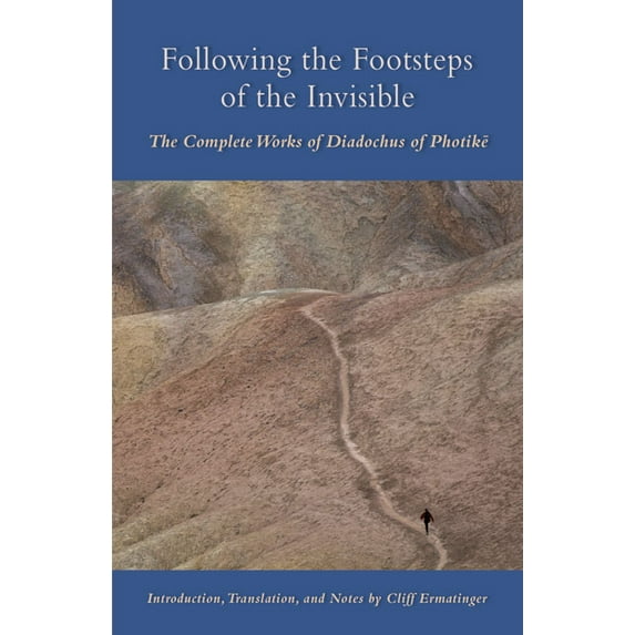 Cistercian Studies Following the Footsteps of the Invisible: The Complete Works of Diadochus of Photike Volume 239, Book 239, (Paperback)