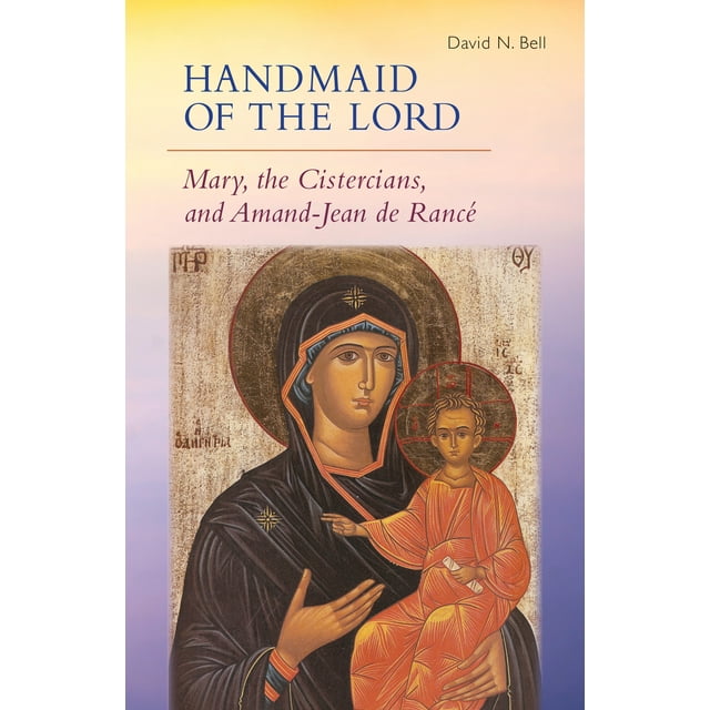 Cistercian Studies Series: Handmaid of the Lord : Mary, the Cistercians ...