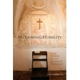thumbnail image 1 of Cistercian Studies Reclaiming Humility: Four Studies in the Monastic Tradition Volume 255, Book 255, (Paperback), 1 of 2