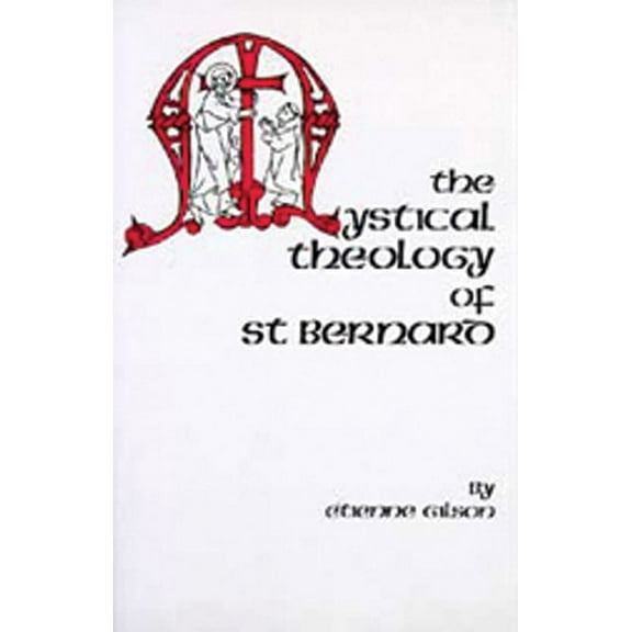Cistercian Studies The Mystical Theology of St. Bernard: Volume 120, Book 120, (Paperback)
