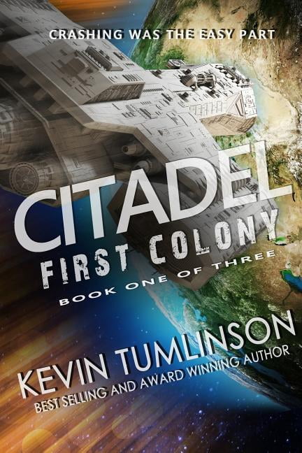 Citadel: First Colony: Book One of the Citadel Trilogy (Paperback) by Kevin Tumlinson