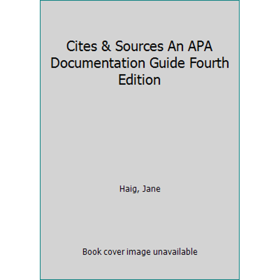 Pre-Owned Cites & Sources An APA Documentation Guide Fourth Edition (Unknown) 017650852X 9780176508524