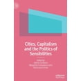 thumbnail image 1 of Cities, Capitalism and the Politics of Sensibilities, (Hardcover), 1 of 1