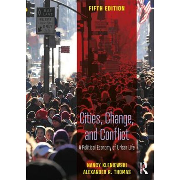 Pre-Owned Cities, Change, and Conflict: A Political Economy of Urban Life (Paperback) 1138604488 9781138604483