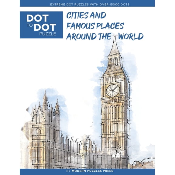 Modern Puzzles Dot to Dot Books Cities and Famous Places Around The World - Dot to Dot Puzzle (Extreme Dot Puzzles with over 15000 dots): Extreme Dot to, Book 2, (Paperback)