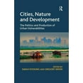 thumbnail image 1 of Cities, Nature and Development: The Politics and Production of Urban Vulnerabilities, (Hardcover), 1 of 1