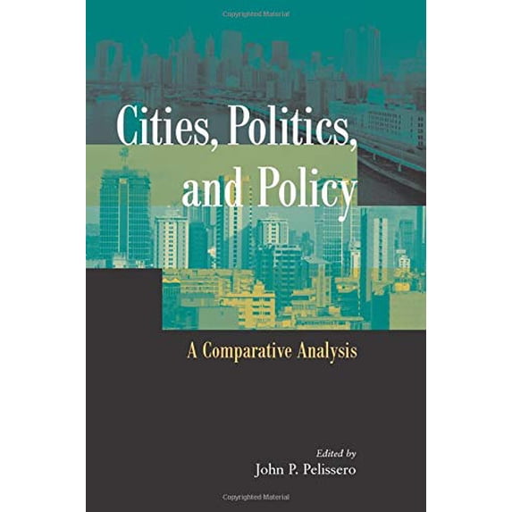 Pre-Owned Cities, Politics, and Policy: A Comparative Analysis (Paperback) 1568026862 9781568026862
