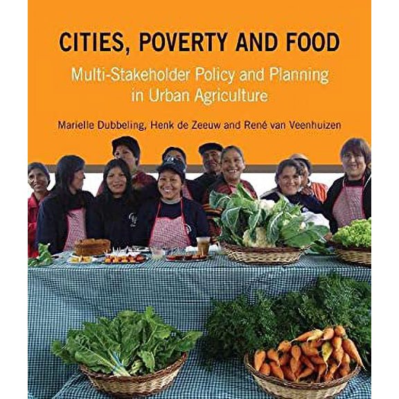 Pre-Owned Cities, Poverty and Food: Multi-Stakeholder Policy and Planning in Urban Agriculture (Paperback) 1853397091 9781853397097
